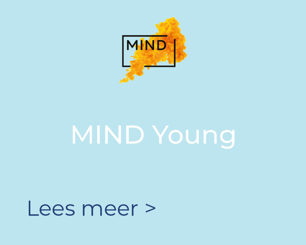 Deze afbeelding is een button naar mindyoung.nl MIND Young is het platform over je MIND voor en door jongeren. MIND Young biedt info, herkenbare verhalen, nieuws, tips en events over alles wat met je MIND te maken heeft.